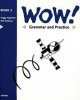 WOW! 2: Grammar and Practice Book, Rob Nolasco, Peggy Alptekin 