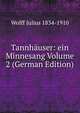 Tannhauser: ein Minnesang Volume 2 (German Edition), Wolff Julius 1834-1910 