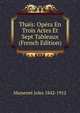 Thais: Opera En Trois Actes Et Sept Tableaux (French Edition), Massenet Jules 1842-1912 