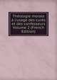 Th?ologie morale ? l'usage des cur?s et des confesseurs Volume 2 (French Edition), 