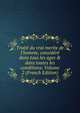 Trait? du vrai merite de l'homme, consid?r? dans tous les ages & dans toutes les conditions; Volume 2 (French Edition), 