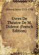 Uvres De Theatre De M. Diderot (French Edition), Diderot Denis 1713-1784 