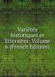 Varietes historiques et litteraires; Volume 6 (French Edition), 