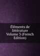 Elements de litterature Volume 3 (French Edition), 