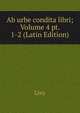 Ab urbe condita libri; Volume 4 pt. 1-2 (Latin Edition), Livy 