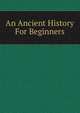 An Ancient History For Beginners, 