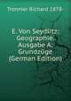 E. Von Seydlitz: Geographie. Ausgabe A: Grundzuge (German Edition), Tronnier Richard 1878- 