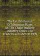The Establishment Of Minimum Rates In The Chain-making Industry Under The Trade Boards Act Of 1909, 