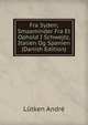 Fra Syden; Smaaminder Fra Et Ophold I Schwejtz, Italien Og Spanien (Danish Edition), Lutken Andre 