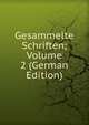 Gesammelte Schriften; Volume 2 (German Edition), 