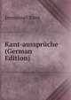 Kant-ausspruche (German Edition), Kant Immanuel 1724-1804 