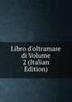 Libro d'oltramare di Volume 2 (Italian Edition), 