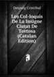 Los Col-loquis De La Insigne Ciutat De Tortosa (Catalan Edition), Despuig Cristobal 