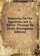 Memorias De Um Sapatinho por A. Editor: Thomaz De Mello (Portuguese Edition), A.. 