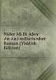 Nider Mi Di Afen: An Ani-miliarisisher Roman (Yiddish Edition), 