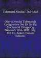Oberst Nicolaj Tidemands Optegnelser Om Sit Liv Og Sin Samtid I Norge Og Danmark 1766-1828. Udg. Ved C.j. Anker (Danish Edition), Tidemand Nicolai 1766-1828 