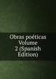 Obras poeticas Volume 2 (Spanish Edition), 