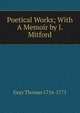Poetical Works; With A Memoir by J. Mitford, Gray Thomas 1716-1771 