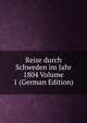 Reise durch Schweden im Jahr 1804 Volume 1 (German Edition), 