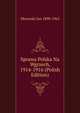 Sprawa Polska Na Wgrzech, 1914-1916 (Polish Edition), Dbrowski Jan 1890-1965 