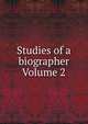 Studies of a biographer Volume 2, 