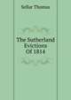 The Sutherland Evictions Of 1814, Sellar Thomas 