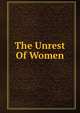 The Unrest Of Women, 