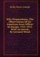 Why Preparedness; The Observations Of An American Army Officer In Europe, 1914-1915. With An Introd. By Leonard Wood, Reilly Henry Joseph 
