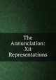 The Annunciation: Xii Representations, 