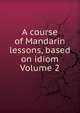 A course of Mandarin lessons, based on idiom Volume 2, 