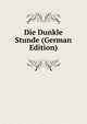 Die Dunkle Stunde (German Edition), 