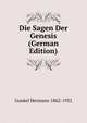 Die Sagen Der Genesis (German Edition), Gunkel Hermann 1862-1932 