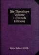 Die Theodicee Volume 1 (French Edition), Habs Robert 1858- 