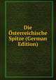 Die Osterreichische Spitze (German Edition), 