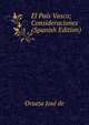 El Pais Vasco; Consideraciones (Spanish Edition), Orueta Jose de 
