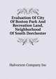 Evaluation Of City Of Boston Park And Recreation Land, Neighborhood Of South Dorchester, Halvorson Company Inc 