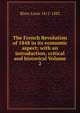 The French Revolution of 1848 in its economic aspect; with an introduction, critical and historical Volume 2, Blanc Louis 1811-1882 