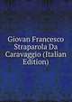 Giovan Francesco Straparola Da Caravaggio (Italian Edition), 