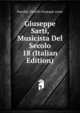 Giuseppe Sarti, Musicista Del Secolo 18 (Italian Edition), Pasolini-Zanelli Giuseppe conte 