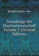 Grundzuge der Staatswissenschaft Volume 2 (German Edition), Strude Gustav von. 