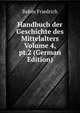 Handbuch der Geschichte des Mittelalters Volume 4, pt.2 (German Edition), Rehm Friedrich 