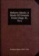 Hebrew Ideals; A Study Of Genesis From Chap. Xi. To L, Strahan James 1863-1926 
