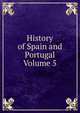 History of Spain and Portugal Volume 5, 