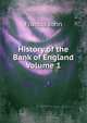 History of the Bank of England Volume 1, Francis John 