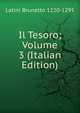 Il Tesoro; Volume 3 (Italian Edition), Latini Brunetto 1220-1295 