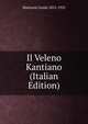 Il Veleno Kantiano (Italian Edition), Mattiussi Guido 1852-1925 