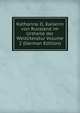Katharina II, Kaiserin von Russland im Urtheile der Weltliteratur Volume 2 (German Edition), 