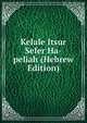 Kelale Itsur Sefer Ha-peliah (Hebrew Edition), 