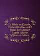 La Biblia en Espana; traduccion directa del Ingles por Manuel Azana Volume 3 (Spanish Edition), 