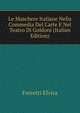 Le Maschere Italiane Nella Commedia Del L'arte E Nel Teatro Di Goldoni (Italian Edition), Ferretti Elvira 
